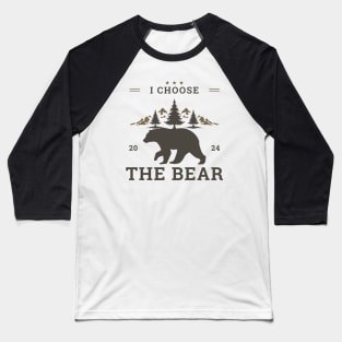 I Choose The BEAR 2024 Baseball T-Shirt